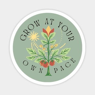 Grow At Your Own Pace Magnet